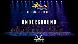 Underground | Body Rock Junior 2018 [@VIBRVNCY 4K]