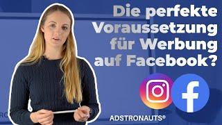 Die perfekten Voraussetzungen für Facebook- und Instagram Werbung als Onlineshop - ADSTRONAUTS GmbH