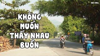 Không Muốn Thấy Nhau Buồn Lofi - Thanh Thanh x Bụi Chill | Vì Không Muốn Thấy Nhau Buồn / Lyrics