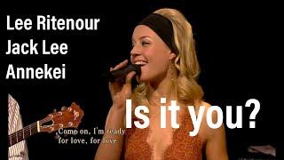 Is it you? - Lee Ritenour w. Annekei & Jack Lee (2008)