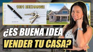 ¿Es Buena Idea Vender Tu Casa? (1031 Exchange Explicado)