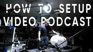 Setting Up a Video Podcast | Full Equipment & Setup Guide