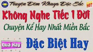Quá Hay - Nhất định phải nghe 1 lần - Chuyện Kể Hay Nhất MiềnBắc | Nghe kể chuyện đêm khuya hay nhất