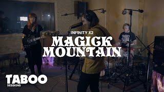 Magick Mountain - Infinity x2 | Taboo Sessions