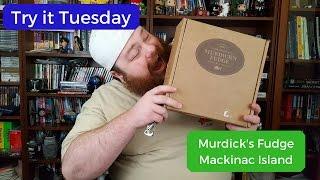 Try it Tuesday - Murdick's Fudge - Mackinac Island