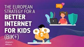 The European strategy for a better internet for kids (BIK+)