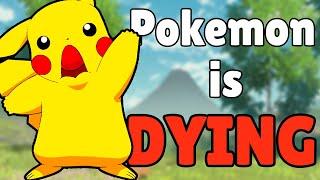 Why Pokemon is DYING...