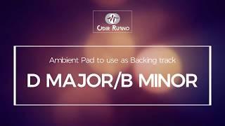 D Major/B Minor - Ambient Pad - Odir Ruano