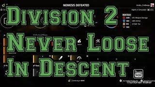 Division 2 Never loose in descent