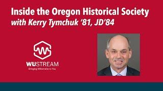 Inside the Oregon Historical Society | Kerry Tymchuk '81, JD'84