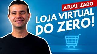 COMO MONTAR UMA LOJA VIRTUAL PARTINDO DO ZERO