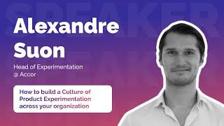 “How to build a Culture of Product Experimentation across your organisation” by Alexandre Suon