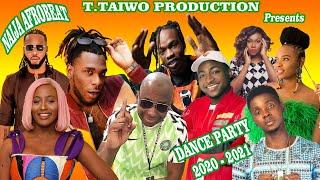 NAIJA AFROBEAT DANCE PARTY MIX 2020/2021 COMPILED&MIXED BY T.TAIWO PRODUCTION