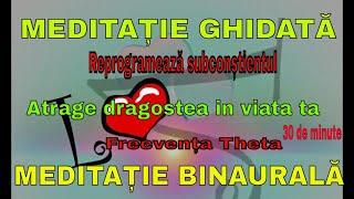 Meditatie ghidata: Atrage dragostea in viata ta ( varianta scurta: 30 de min)