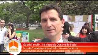 Gabriel Yedlin participó de la primera muestra de centros educativos terapéuticos - Tucumán Gobierno