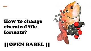 How to change chemical file formats? || Introduction to OPEN BABEL ||