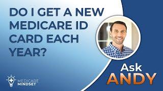 Do I Get A New Medicare ID Card Each Year? [Ask Andy]