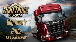 ETS2 Beginner Guide - TruckersMP Intro (Euro Truck Simulator 2 Multiplayer)