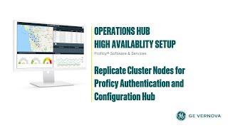 How to Replicate Cluster Nodes for Proficy Authentication and Configuration Hub