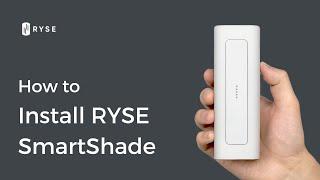 RYSE SmartShade: How to Install in Minutes (2024 version) | RYSE Support