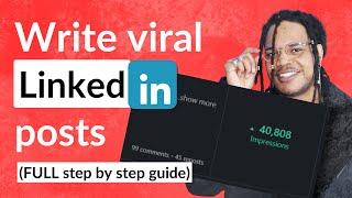 How to Write Viral Linkedin Posts & Attract Leads (step by step copywriting guide)