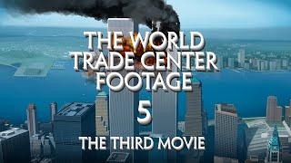 The World Trade Center Footage 5: The Third Movie