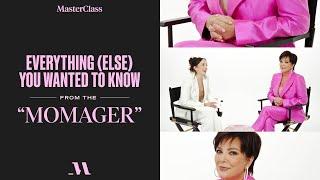 Kris Jenner's Branding Advice | Learn from the “momager” who launched an empire | MasterClass