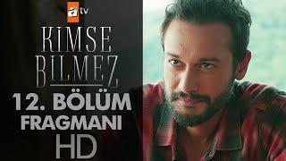 Kimse Bilmez 12. Bölüm Fragmanı