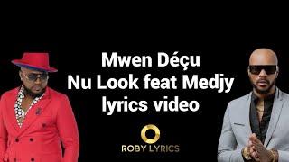 Mwen Déçu Nu Look feat Medjy (lyrics video)