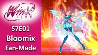 Winx Club | S7E01 - Bloomix Transformation [Fan-Made]