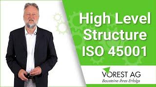 Wie ist die  HLS High Level Structure der ISO 45001 aufgebaut?