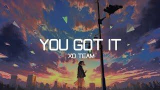 Xo Team-You Got It [Lyrics]