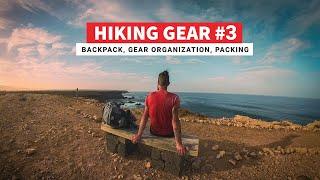 HIKING GEAR #3 - Backpack, organization, efficient packing