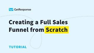Creating a Full Sales Funnel from Scratch | GetResponse Conversion Funnels