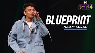 Blueprint l Naam Sujal | MTV Hustle 4