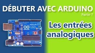 [Arduino] Débuter avec Arduino. Partie 7 : les entrées analogiques