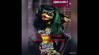 Notorious Tweet- Super Gremlin Remix