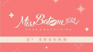 2º Sessão - Miss Batom Casa Escolhida