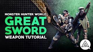 Monster Hunter World | Great Sword Tutorial