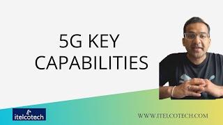 5G Key Capabilities