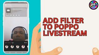 How to Add Filter to Poppo Livestream