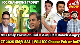 Aus Only Focus on Ind v Aus, No Importance to Pak? | CT 2025 in SA? | Will ICC Choose Pak or India?