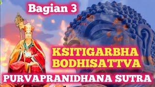 Bagian 3 ⭕Sutra Ksitigarbha BODHISATTVA ⭕ Purvapranidhana Sutra ⭕ Maha welas asih,⭕