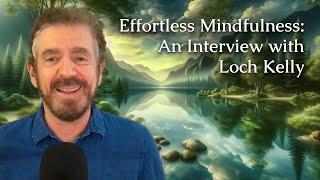 Transform Your Life with Loch Kelly: Mindfulness, Awareness, and Sleep Tips | Deep Dive Interview