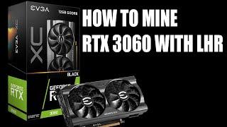 How to Mine on a RTX 3060 With LHR! Mining Settings With Lite Hash Rate RTX 3060