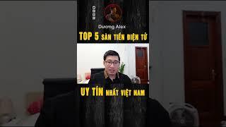 Top 5 Sàn Tiền Điện Tử Uy Tín Tốt Nhất Việt Nam