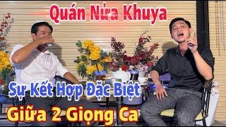 Thật bất ngờ khi 2 giọng hát này phối hợp // Quán Nửa Khuya // Công Thanh & Tuấn Ngọc cover