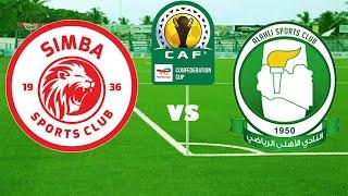 #LIVE: SIMBA SC VS AL AHLI TRIPOLI - MCHEZO WA KOMBE LA SHIRIKISHO AFRIKA (CAF CONFEDERATION CUP)