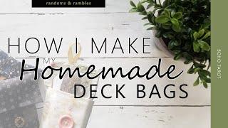 How I Make My Homemade Deck Bags