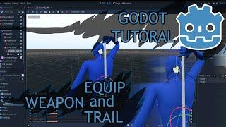 [GODOT 3.x TUTORIAL] Weapon Equip & Trail (+ some refinements)